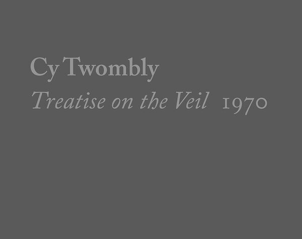 Cy Twombly – Treatise on the Veil